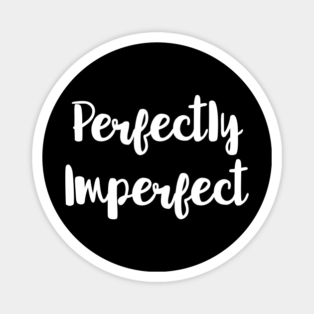 Perfectly Imperfect Magnet by Tobe_Fonseca